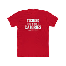 Load image into Gallery viewer, EXCUSES DON&#39;T BURN CALORIES: Unisex Cotton Next Level Shirt
