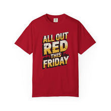 Load image into Gallery viewer, Bold ‘All Out Red This Friday’ Unisex T-Shirt | Casual Wear, Gift for Friends, Weekend Vibe, Festive Apparel, Motivational Fashion
