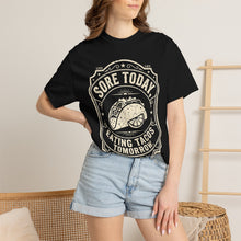 Load image into Gallery viewer, "Sore Today Eating Tacos Tomorrow" Funny Fitness Unisex Shirt - Workout Exercise T-Shirt for Men and Women
