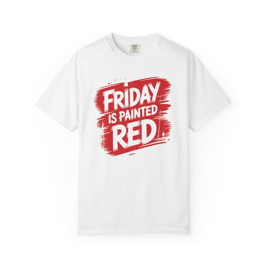 Friday Is Painted Red T-Shirt, Casual Tee, Unisex Graphic Shirt, Weekend Vibes Apparel, Gift for Him or Her
