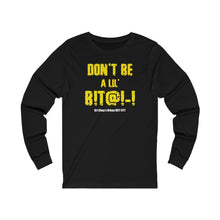 Load image into Gallery viewer, HIIT FITT Long Sleeve &quot;DON&#39;T BE A LIL B!T@!-!&quot;
