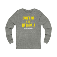 Load image into Gallery viewer, HIIT FITT Long Sleeve &quot;DON&#39;T BE A LIL B!T@!-!&quot;
